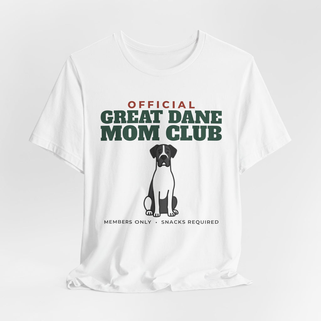 Official Great Dane Mom Club Tee | Great Dane Mom Gift