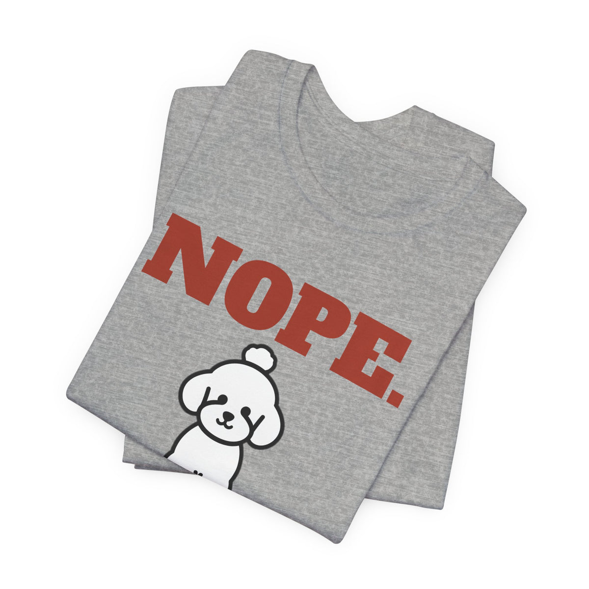 Nope. Funny Poodle Tee | Poodle Lover Gift