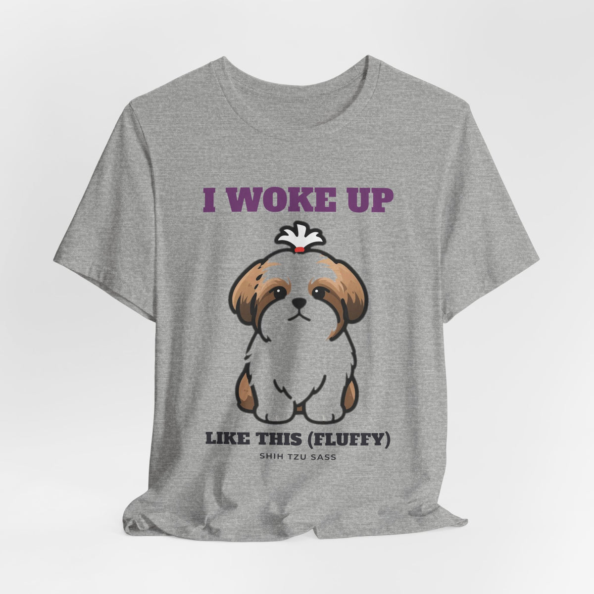 I Woke Up Like This (Fluffy) Shih Tzu Tee | Shih Tzu Gift