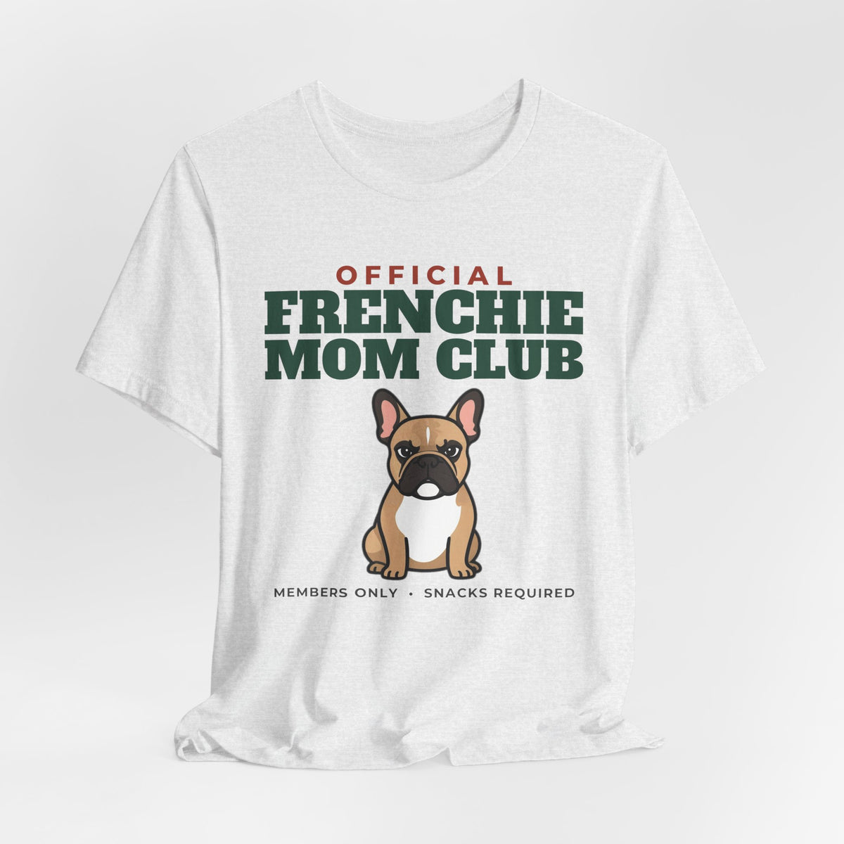 Official French Bulldog Mom Club Tee | French Bulldog Mom Gift