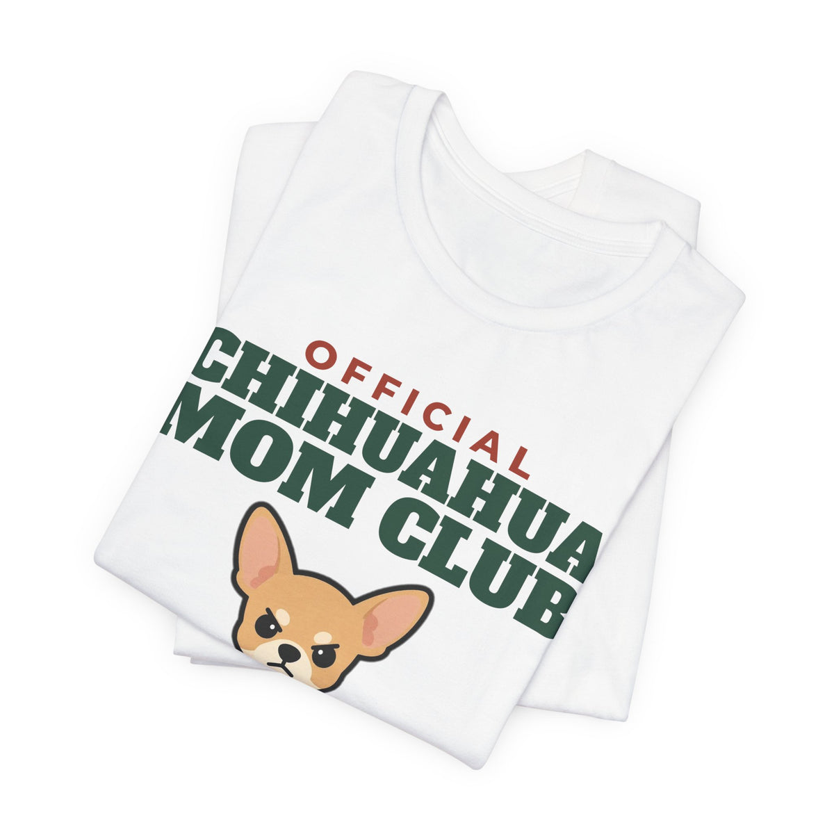 Official Chihuahua Mom Club Tee | Chihuahua Mom Gift