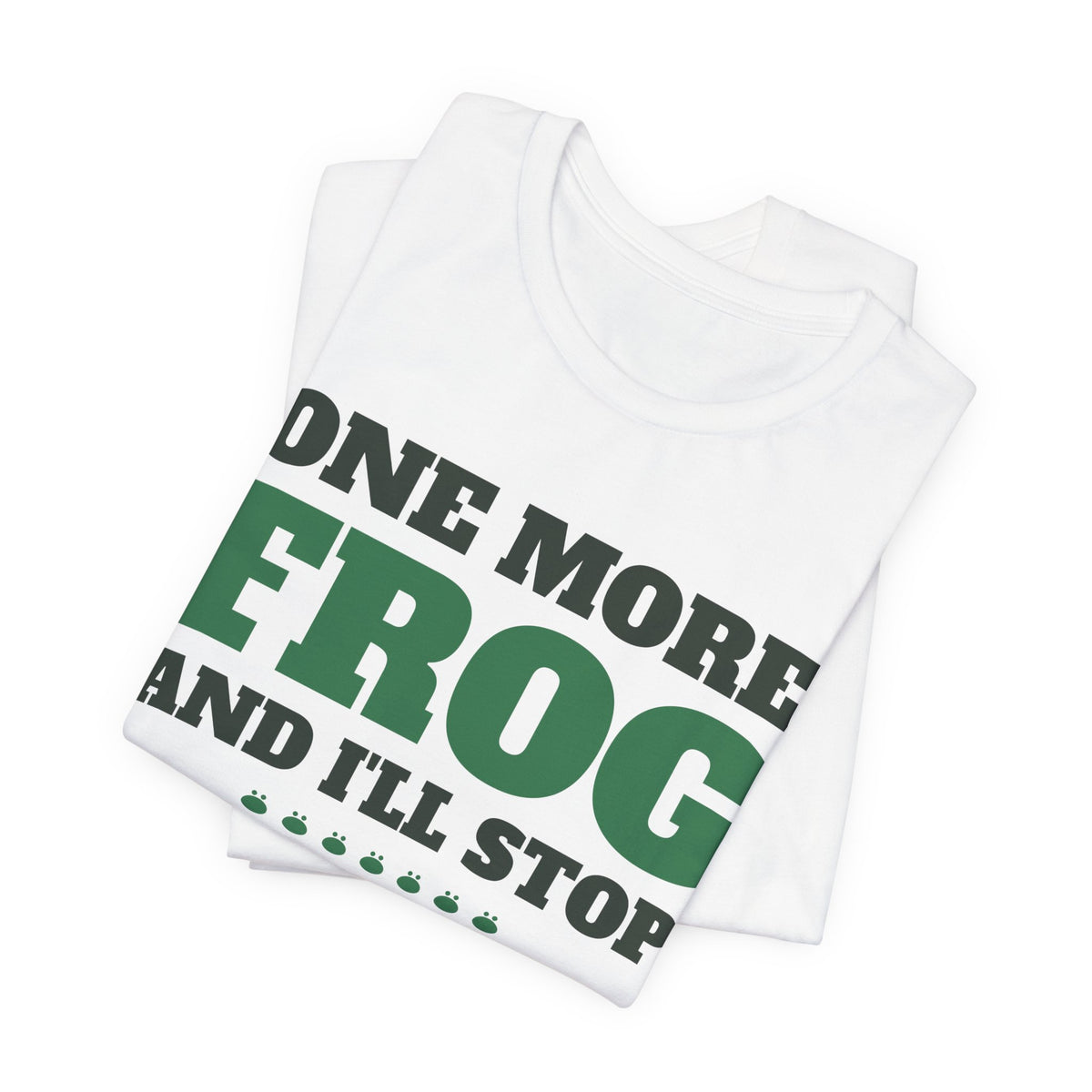 Funny Frog Shirt - One More Frog and I'll Stop Tee | Frog Lover Gift