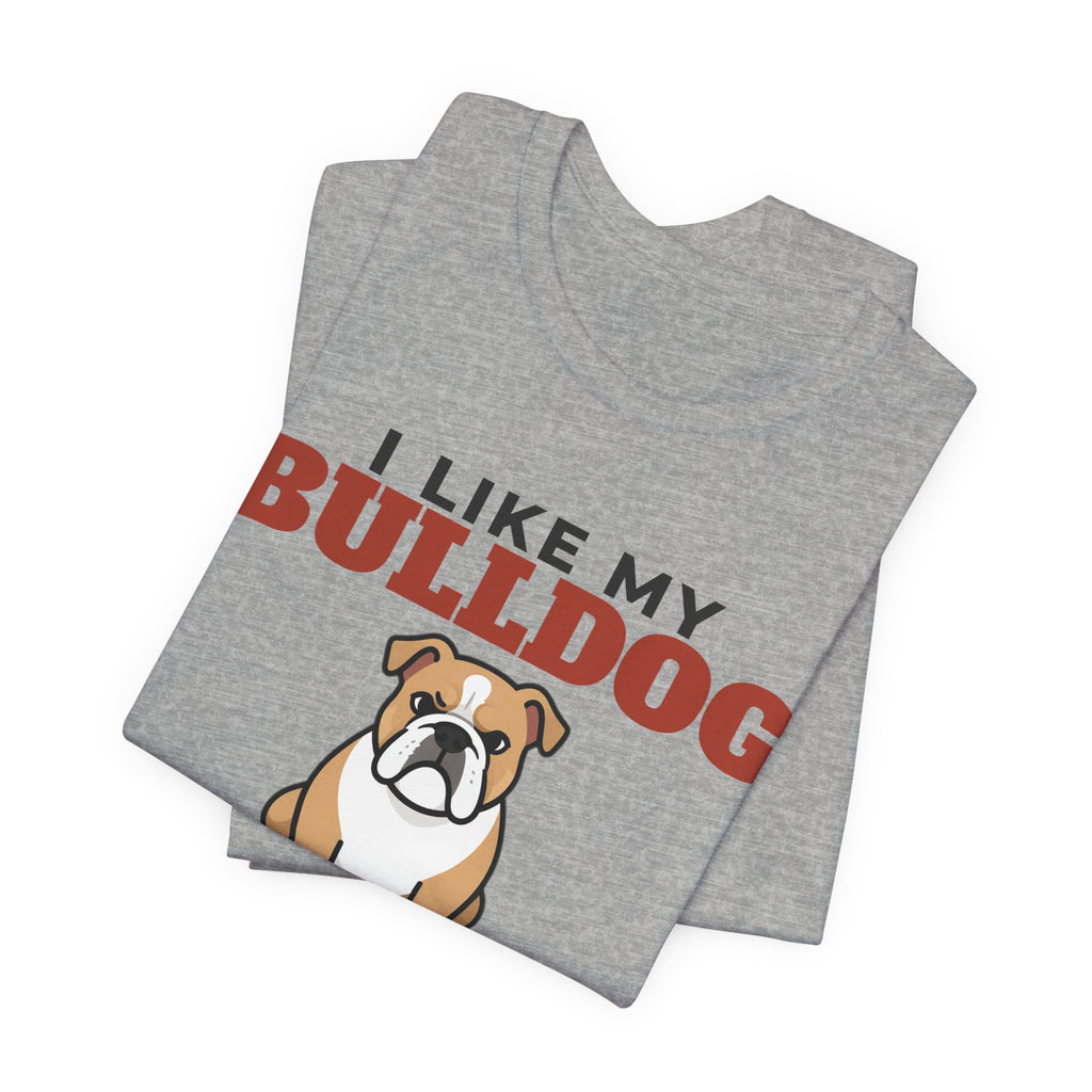 I Like My Bulldog, Cold Beer and Maybe 3 People Tee | Funny Bulldog Dad Gift