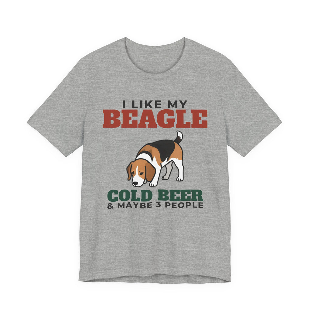 I Like My Beagle, Cold Beer and Maybe 3 People Tee | Funny Beagle Dad Gift