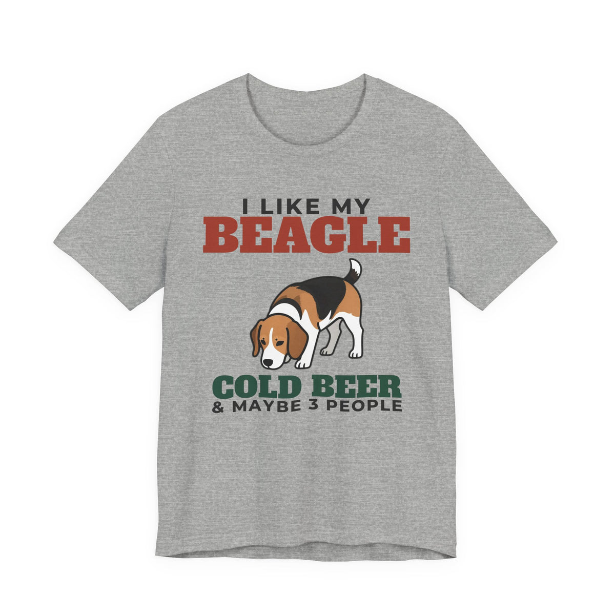 I Like My Beagle, Cold Beer and Maybe 3 People Tee | Funny Beagle Dad Gift