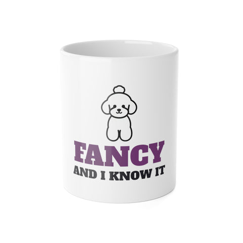 Fancy and I Know It Poodle Mug | Poodle Gift