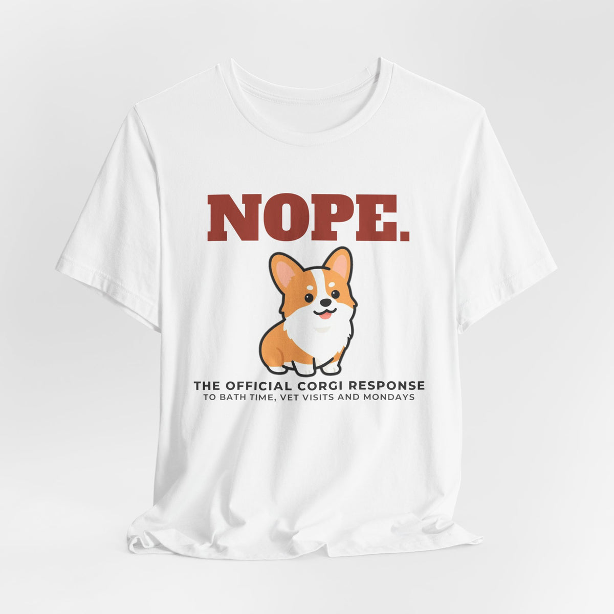Nope. Funny Corgi Tee | Corgi Lover Gift