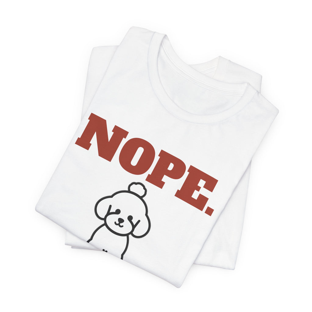 Nope. Funny Poodle Tee | Poodle Lover Gift