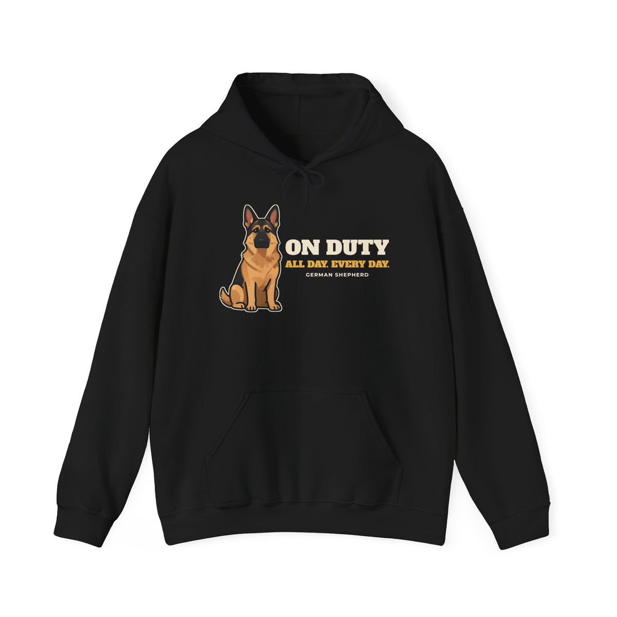 On Duty All Day Every Day German shepherd hoodie, funny GSD gift, front print