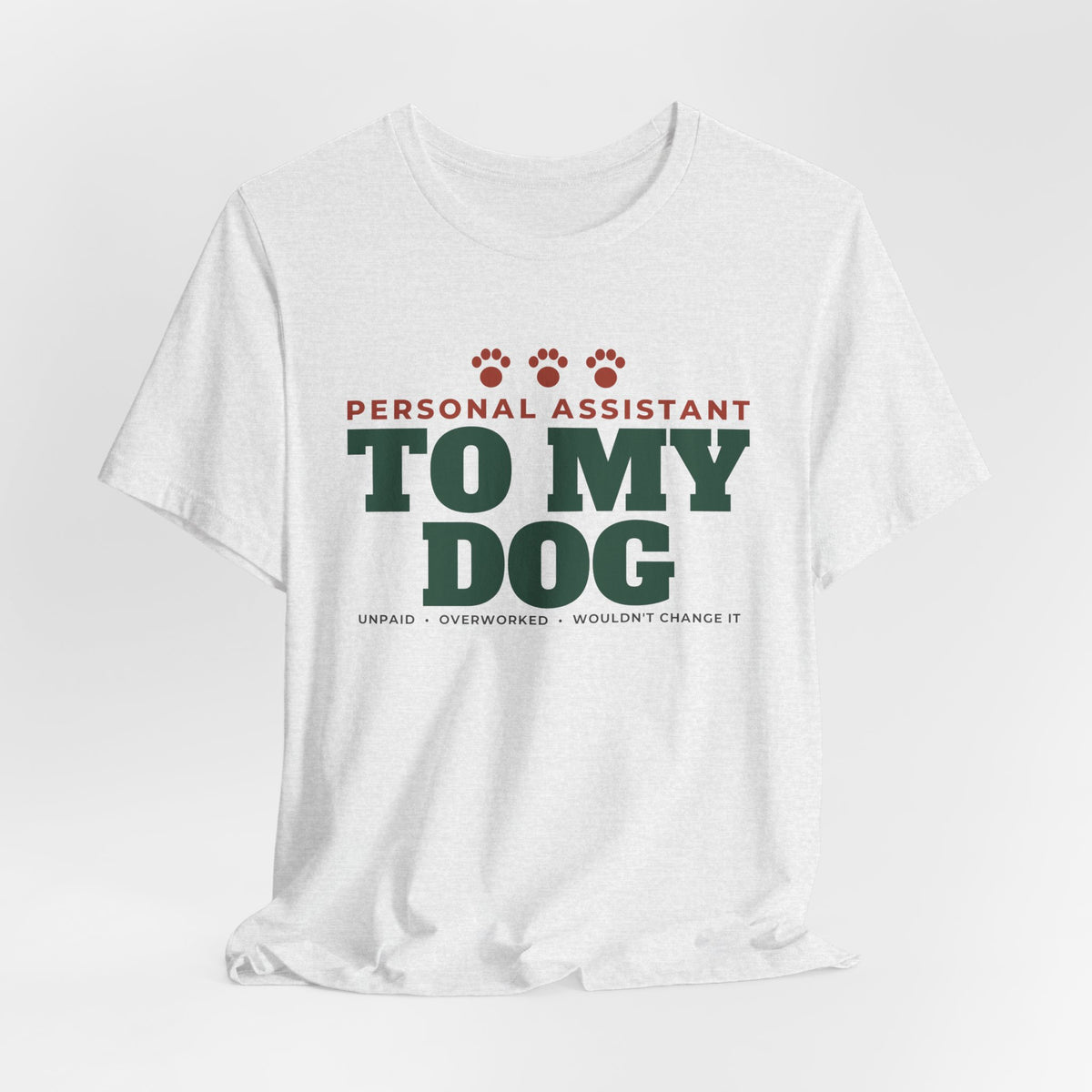 Personal Assistant to My Dog Tee | Funny Dog Mom Gift