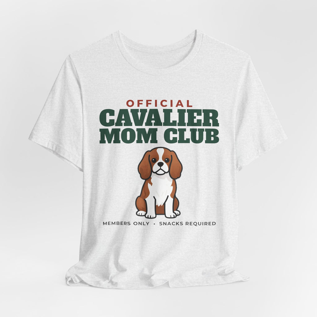 Official Cavalier King Charles Mom Club Tee | Cavalier King Charles Mom Gift