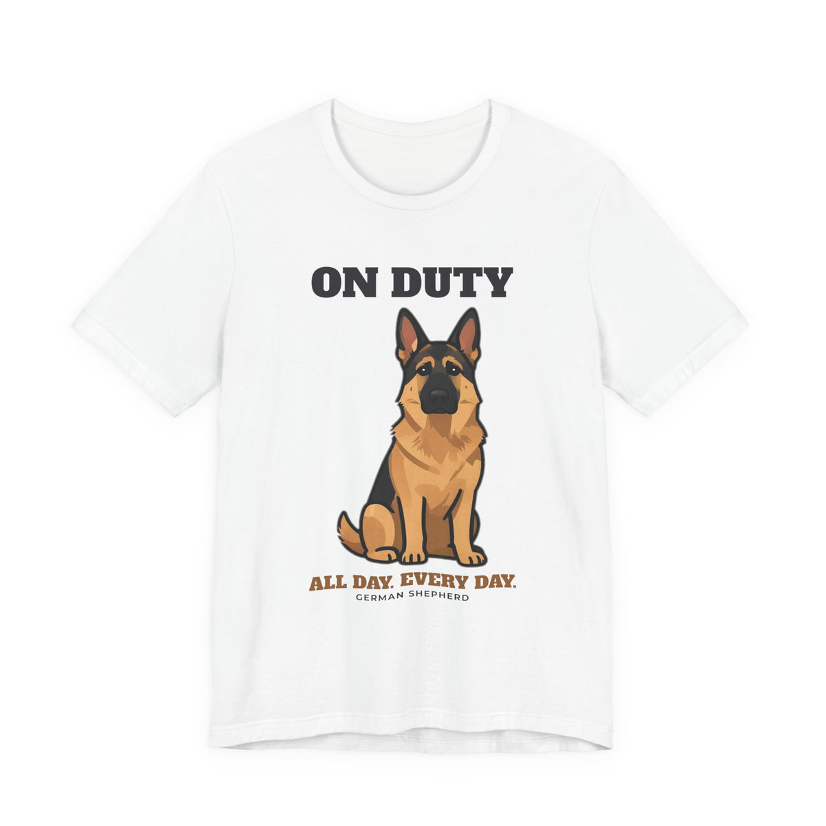 On Duty All Day Every Day German Shepherd Tee | German Shepherd Gift