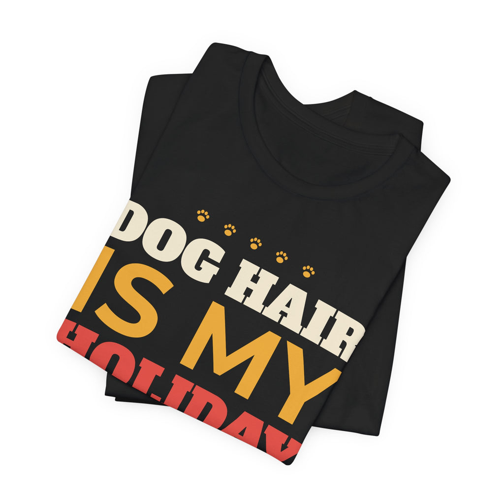 Dog Hair Is My Holiday Glitter Tee