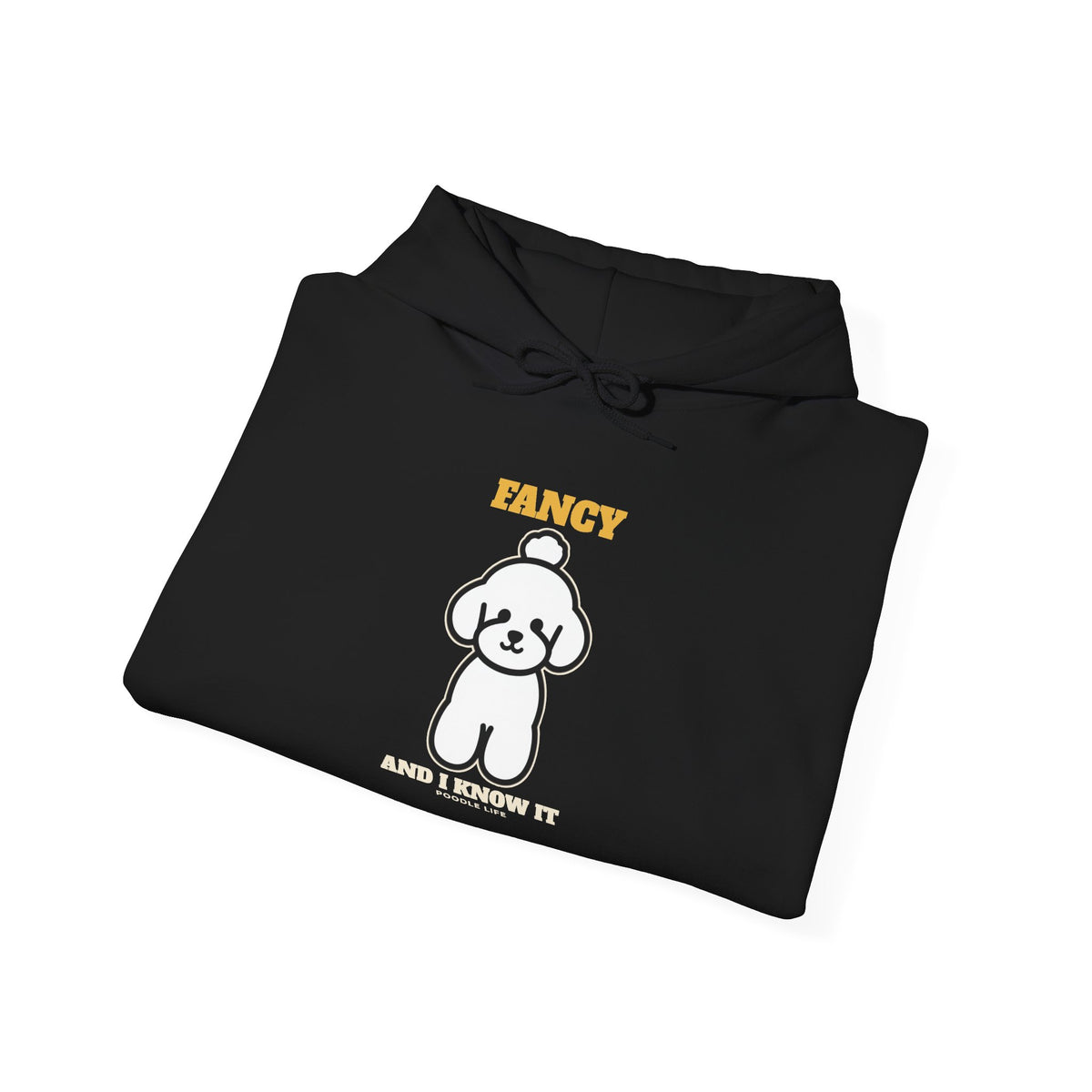 Fancy and I Know It Poodle Hoodie | Poodle Gift