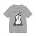 I'm Not Yelling, I'm Husky Tee | Husky Gift