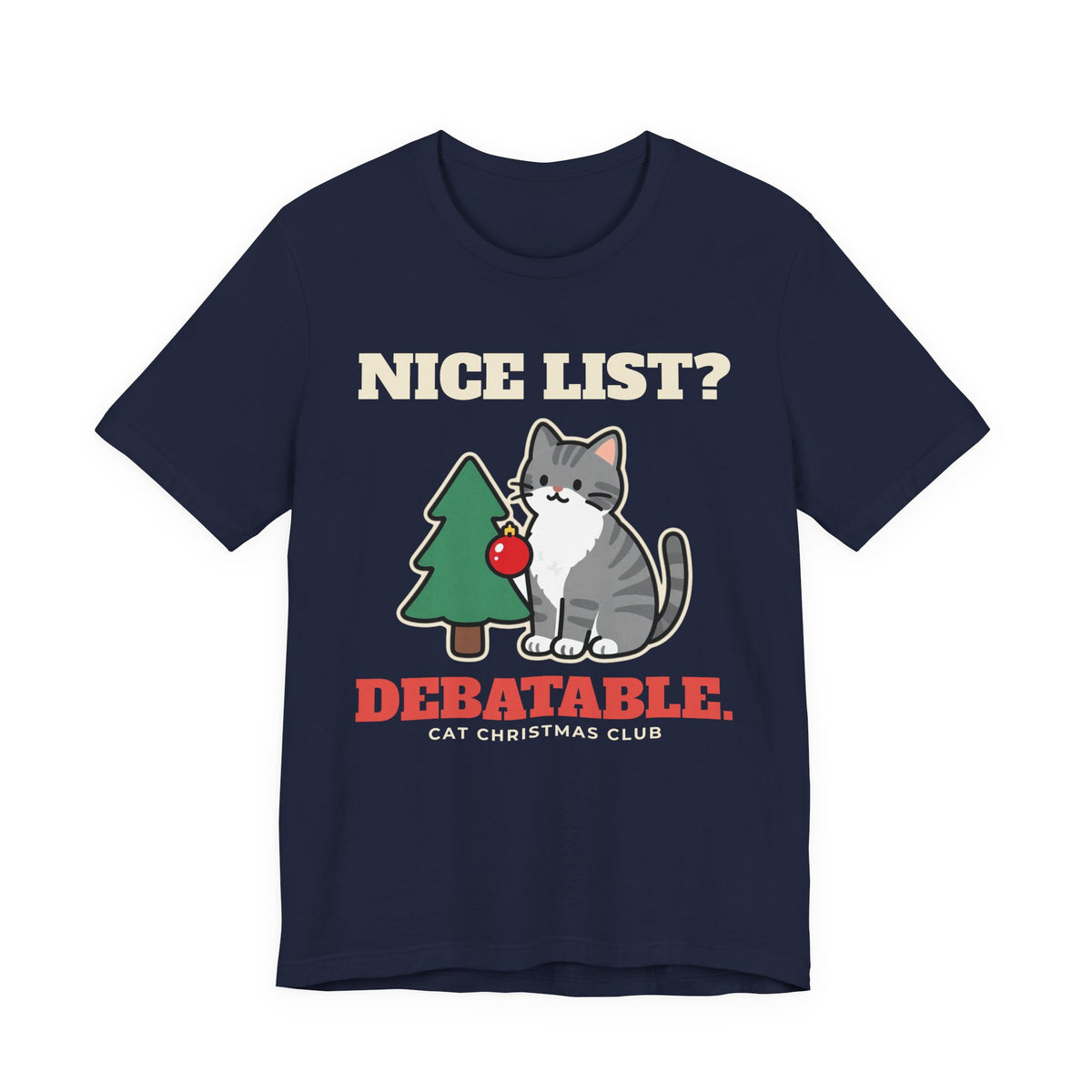 Nice List? Debatable Cat Christmas Tee