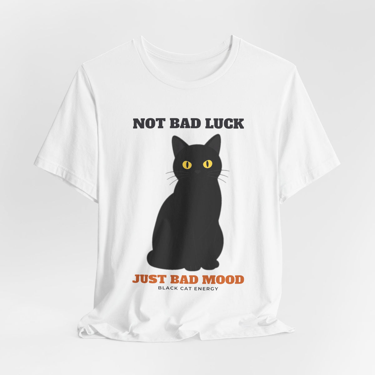 Not Bad Luck, Just a Bad Mood Black Cat Tee | Black Cat Gift