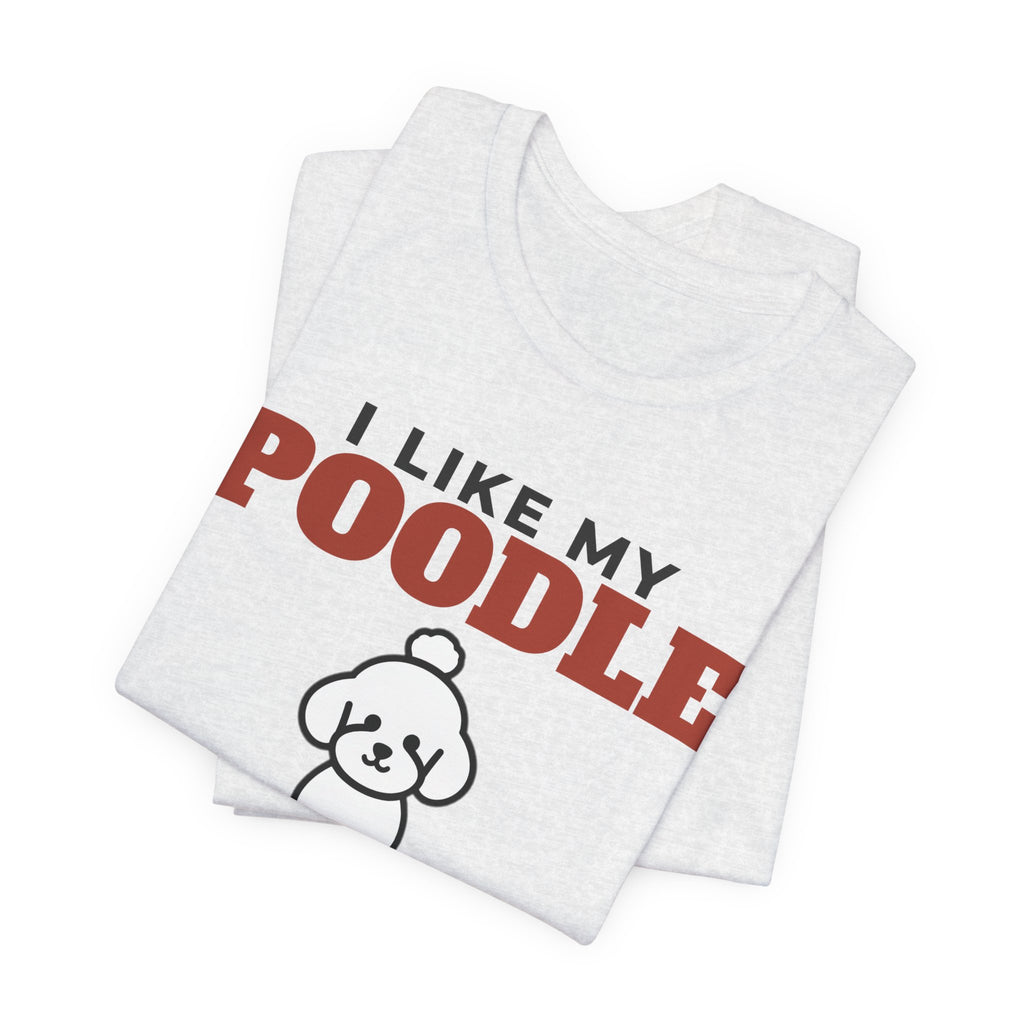 I Like My Poodle, Cold Beer and Maybe 3 People Tee | Funny Poodle Dad Gift