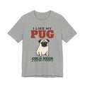 I Like My Pug, Cold Beer and Maybe 3 People Tee | Funny Pug Dad Gift