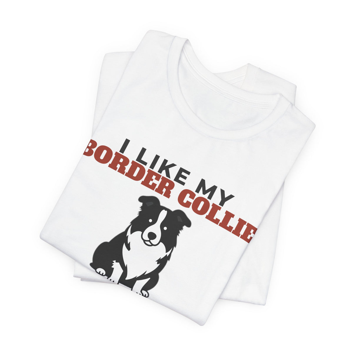 I Like My Border Collie, Cold Beer and Maybe 3 People Tee | Funny Border Collie Dad Gift