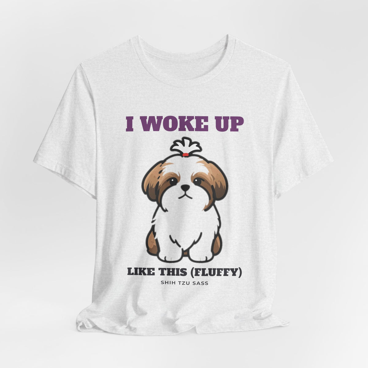 I Woke Up Like This (Fluffy) Shih Tzu Tee | Shih Tzu Gift