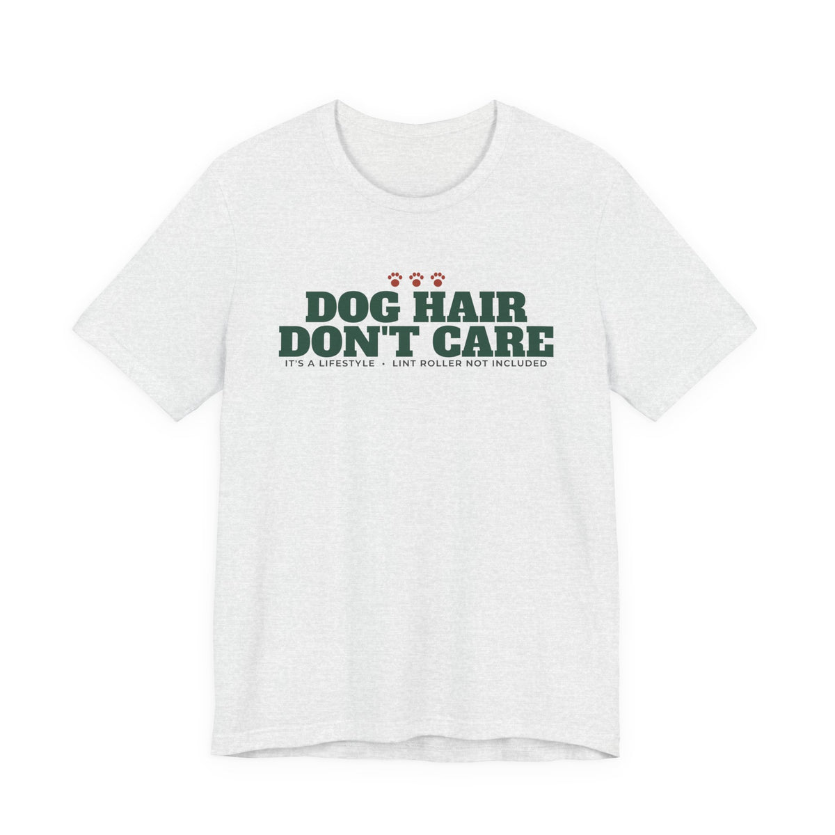 Dog Hair, Don't Care Tee | Funny Dog Mom Gift