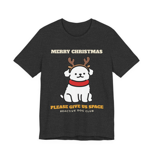 Reactive Dog Christmas Shirt with the Please Give Us Space design in dark grey heather