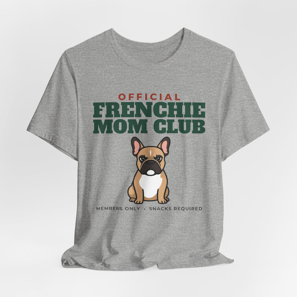 Official French Bulldog Mom Club Tee | French Bulldog Mom Gift