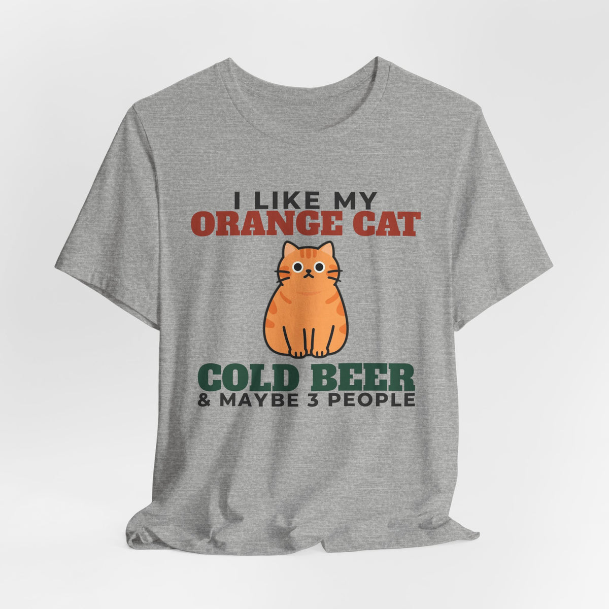 I Like My Orange Cat, Cold Beer and Maybe 3 People Tee | Funny Orange Cat Dad Gift