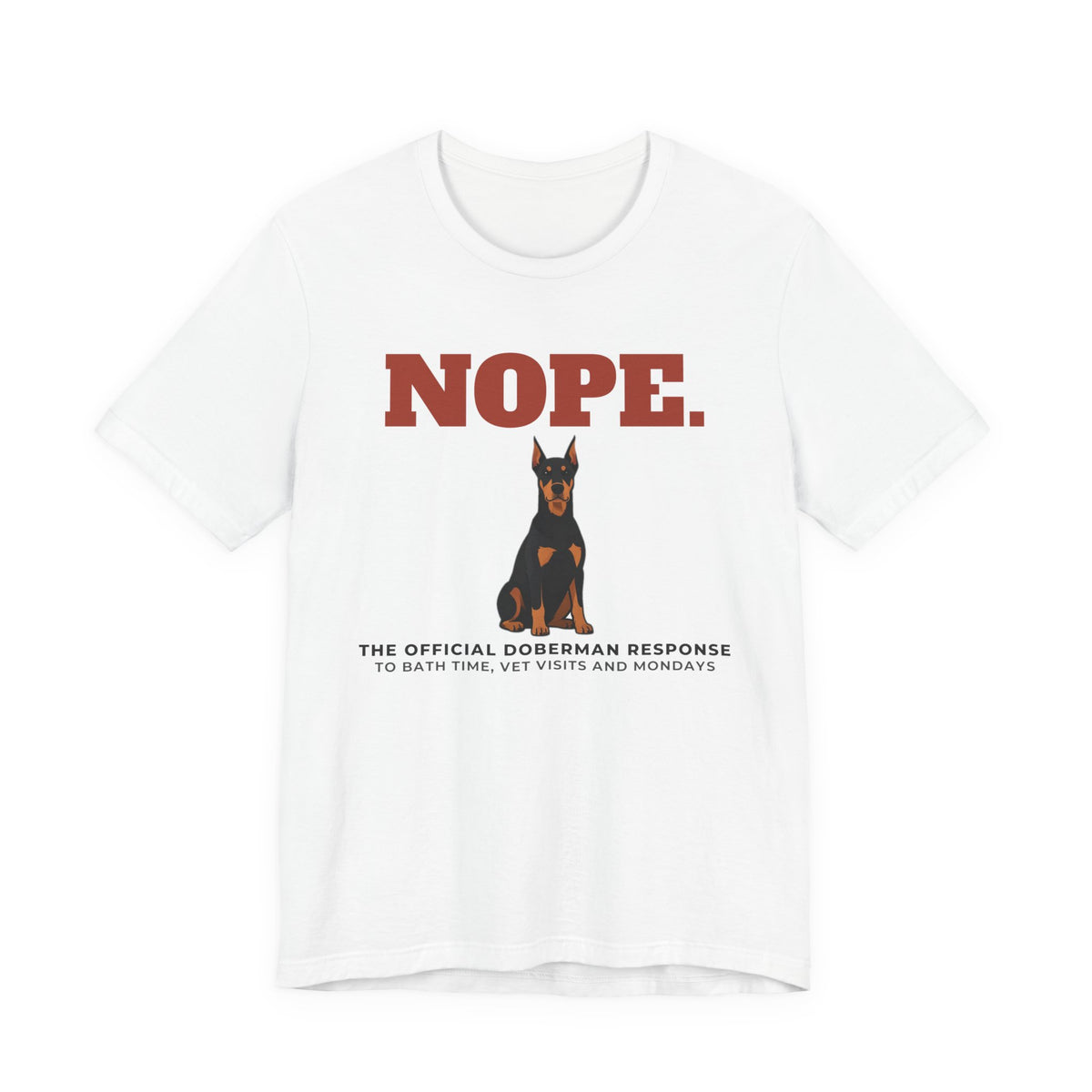 Nope. Funny Doberman Tee | Doberman Lover Gift