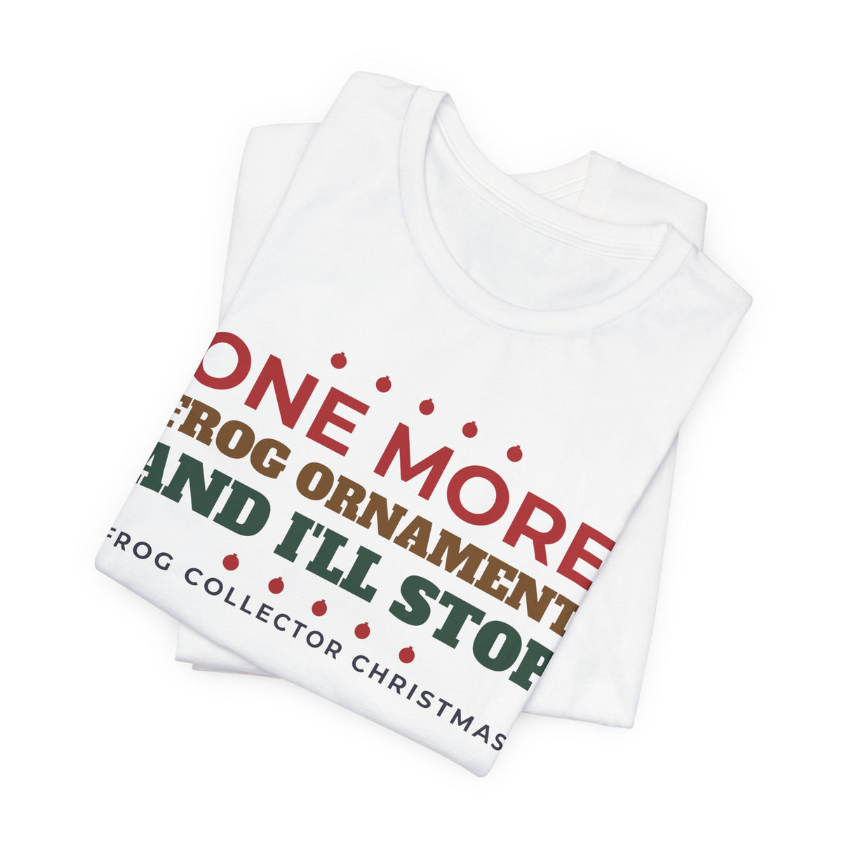 One More Frog Ornament Christmas Tee