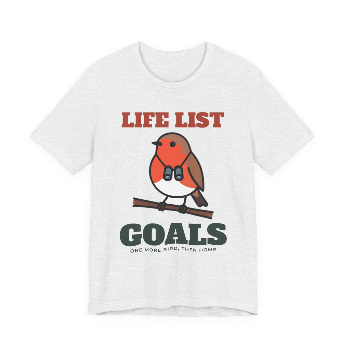 Birdwatching Shirt with the Life List Goals design in ash grey