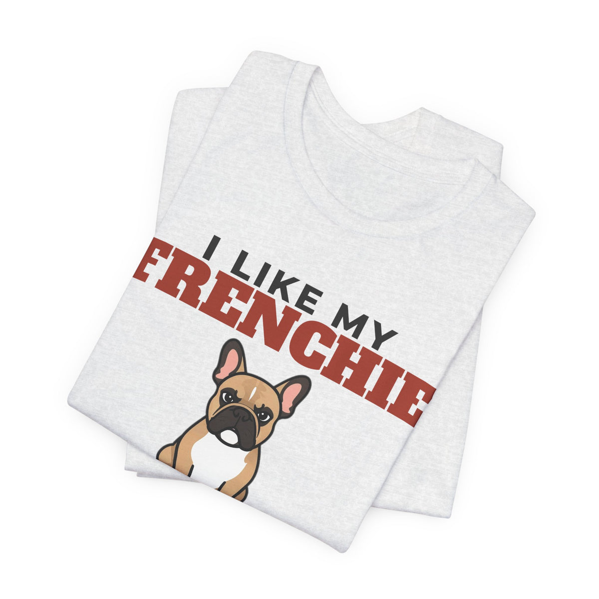 I Like My French Bulldog, Cold Beer and Maybe 3 People Tee | Funny French Bulldog Dad Gift