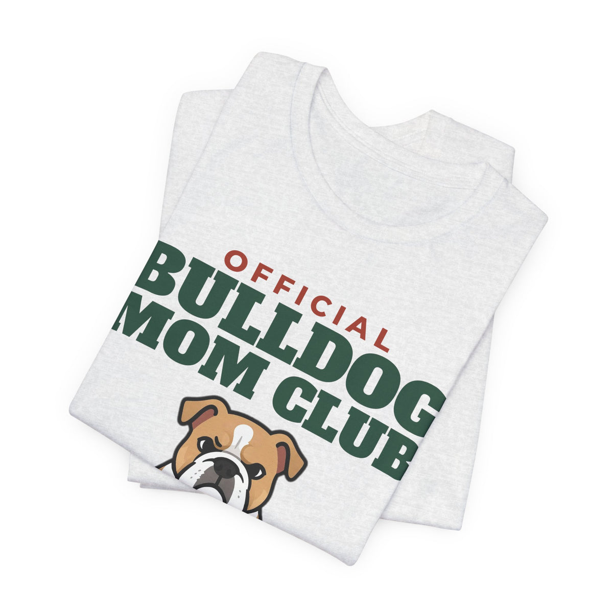 Official Bulldog Mom Club Tee | Bulldog Mom Gift
