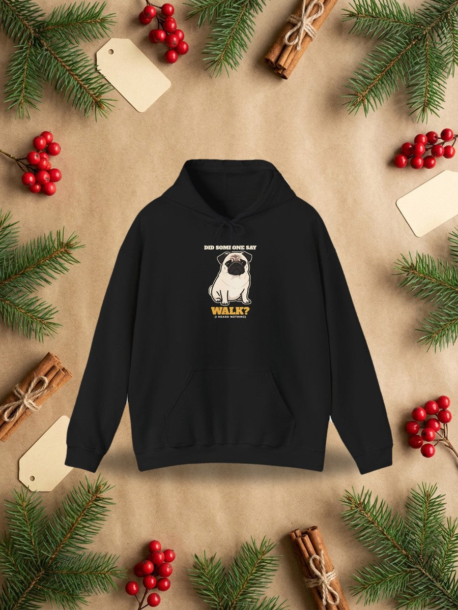 Did Someone Say Walk? Pug Side Eye Hoodie in a styled flat lay product photo