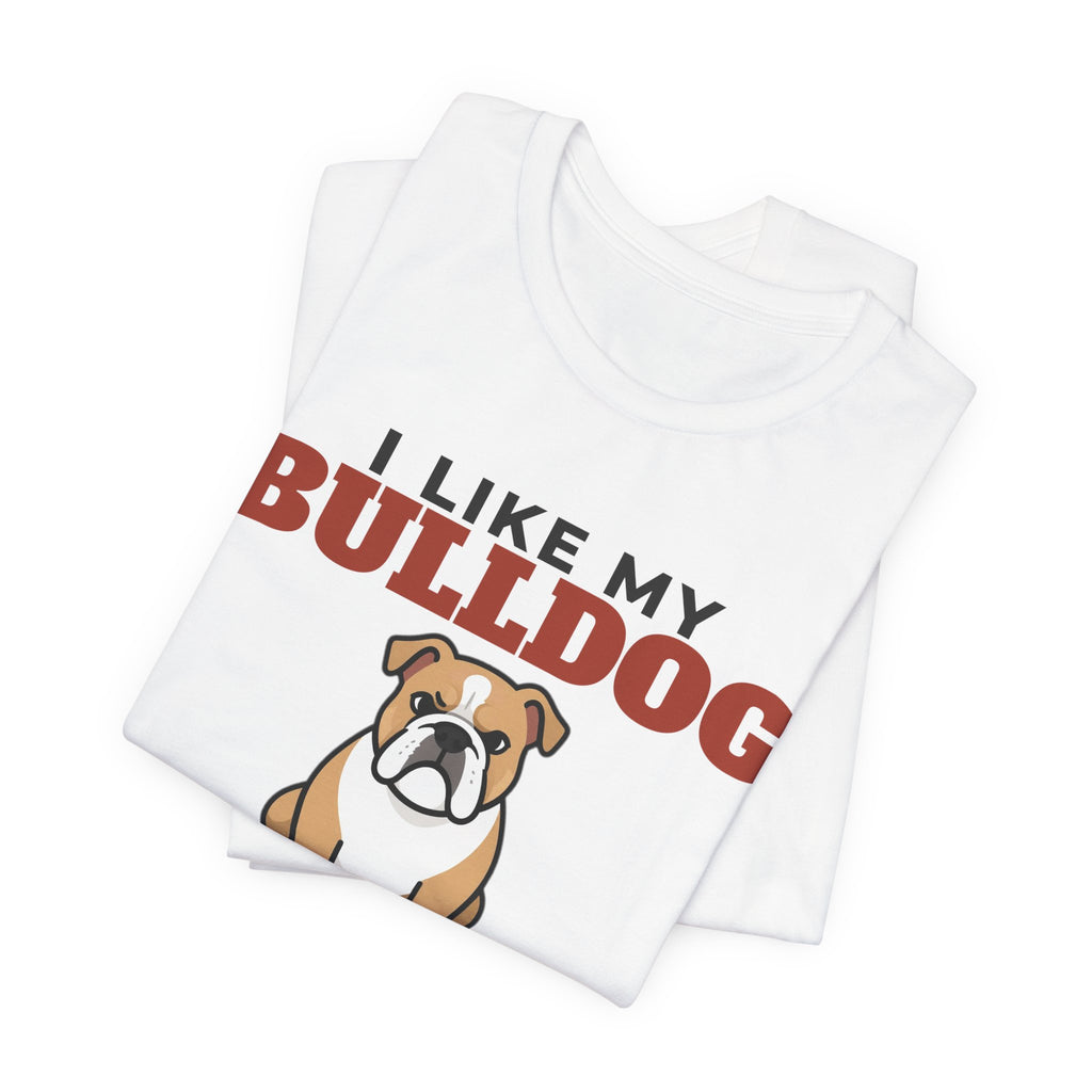 I Like My Bulldog, Cold Beer and Maybe 3 People Tee | Funny Bulldog Dad Gift
