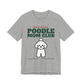 Official Poodle Mom Club Tee | Poodle Mom Gift