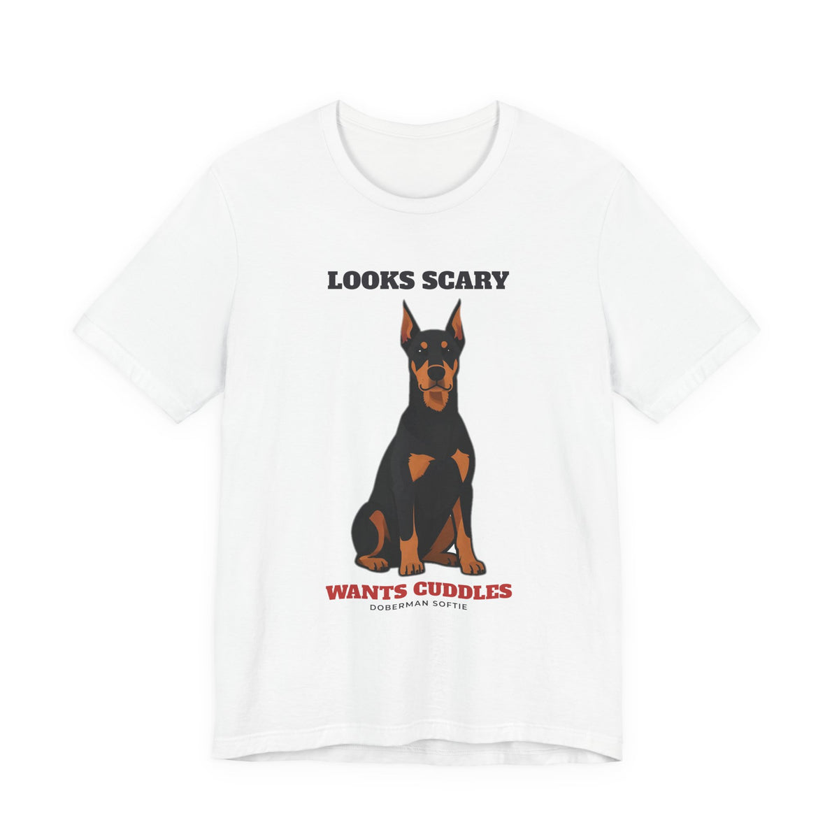 Looks Scary, Wants Cuddles Doberman Tee | Doberman Gift