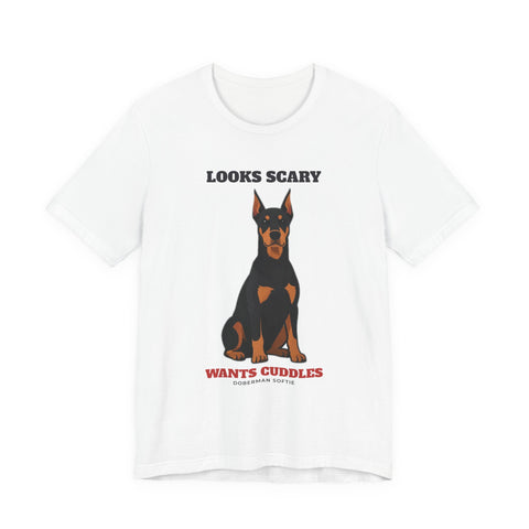 Looks Scary, Wants Cuddles Doberman Tee | Doberman Gift