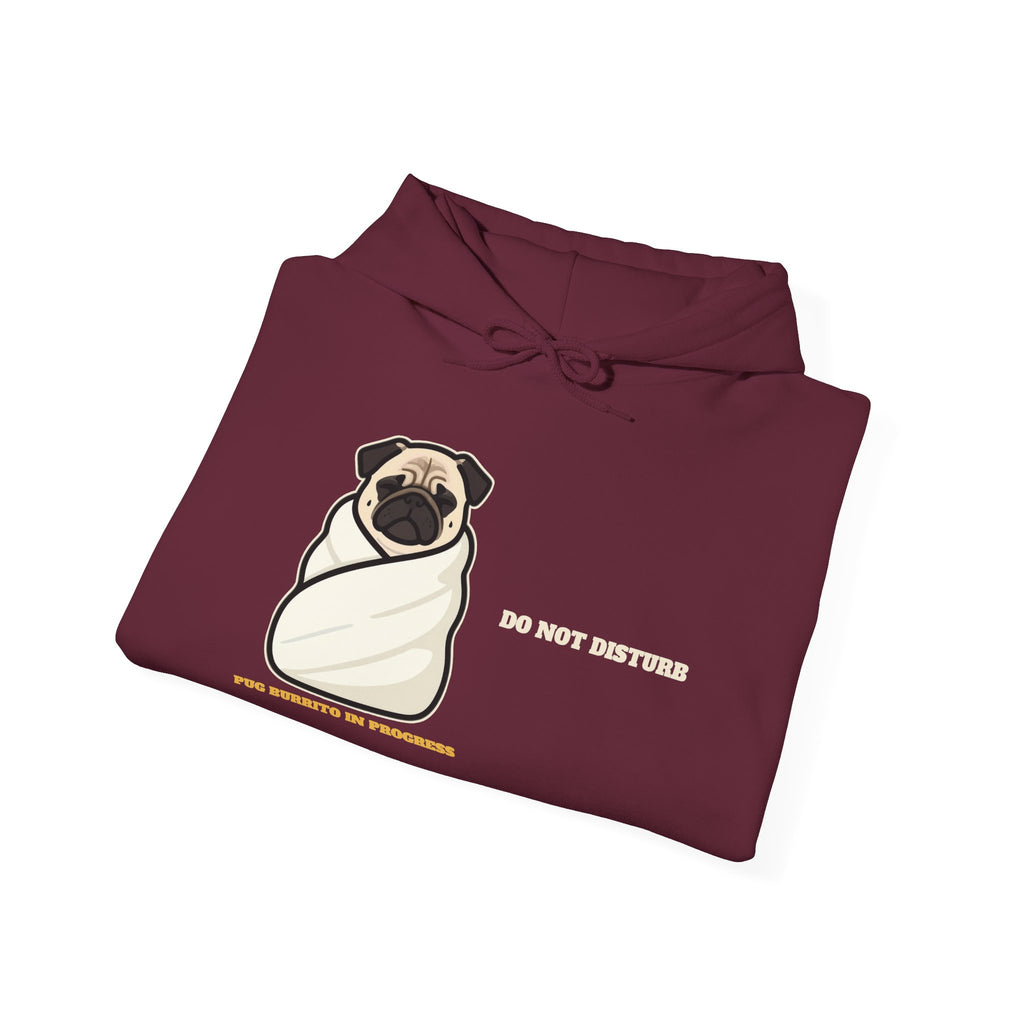 Do Not Disturb: Pug Burrito in Progress Hoodie | Pug Gift