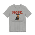 Nope. Funny Rottweiler Tee | Rottweiler Lover Gift