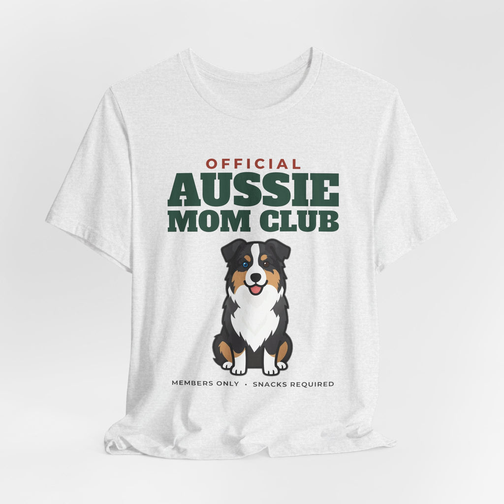 Official Australian Shepherd Mom Club Tee | Australian Shepherd Mom Gift