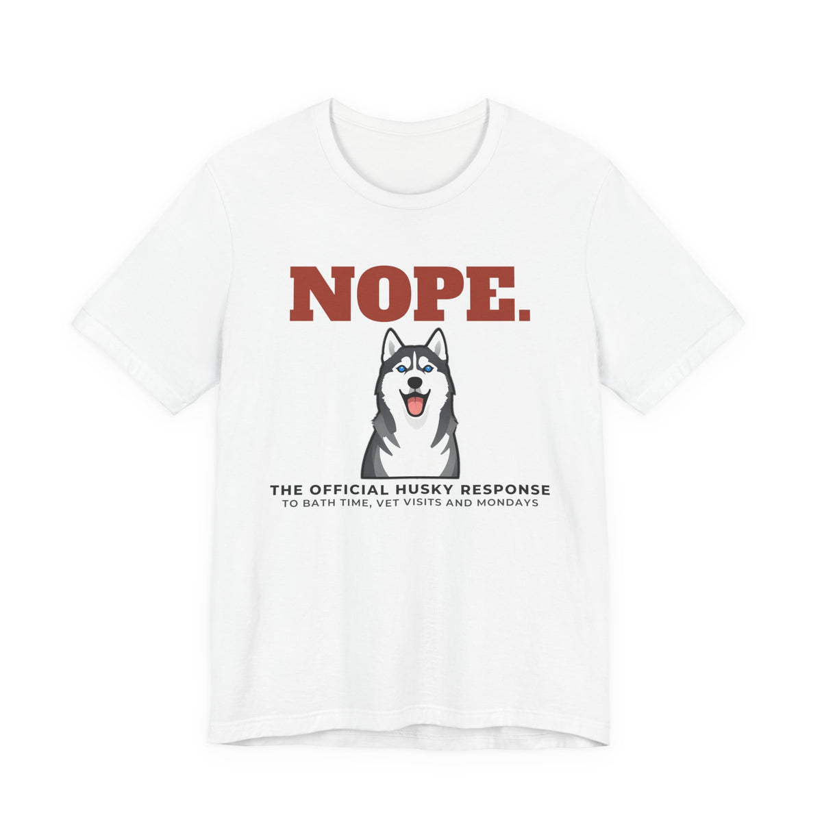 Nope. Funny Husky Tee | Husky Lover Gift