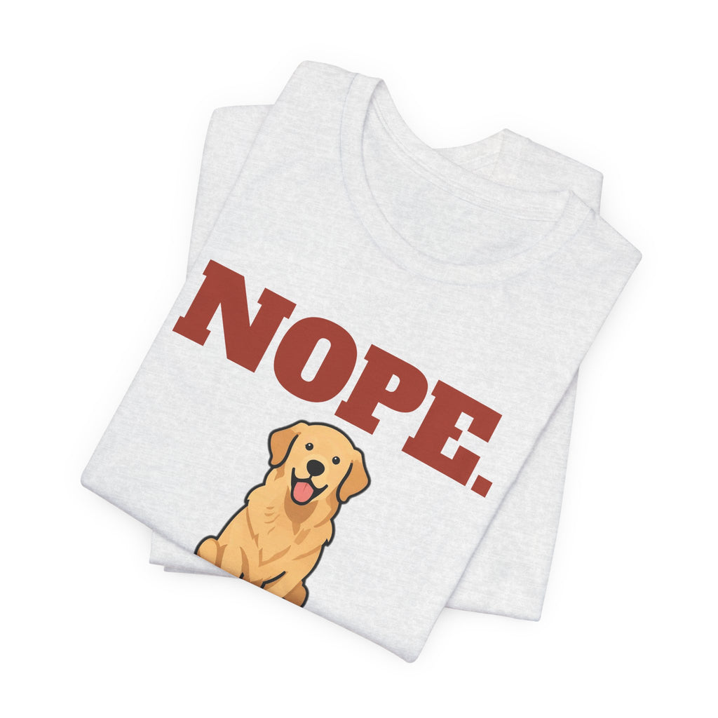 Nope. Funny Golden Retriever Tee | Golden Retriever Lover Gift