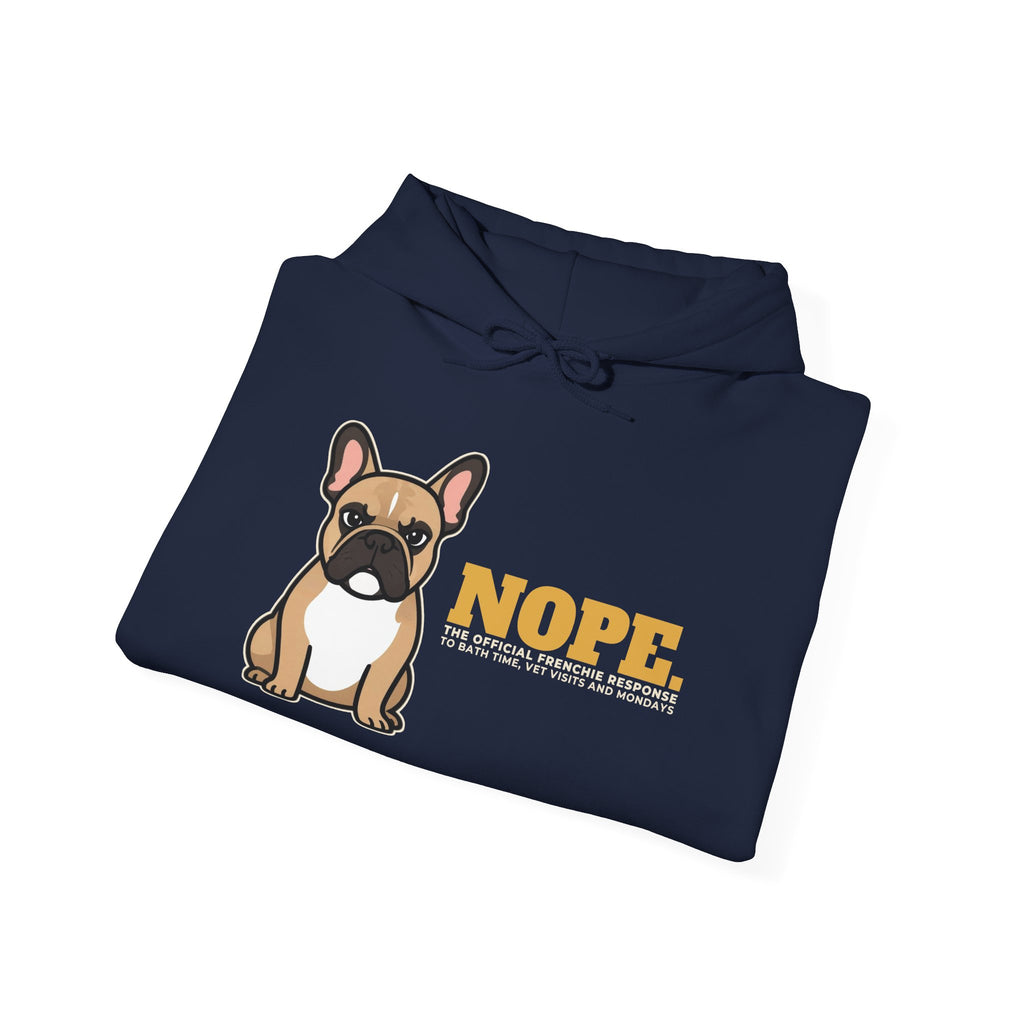 Nope. Funny French Bulldog Hoodie | French Bulldog Lover Gift