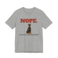 Nope. Funny Doberman Tee | Doberman Lover Gift