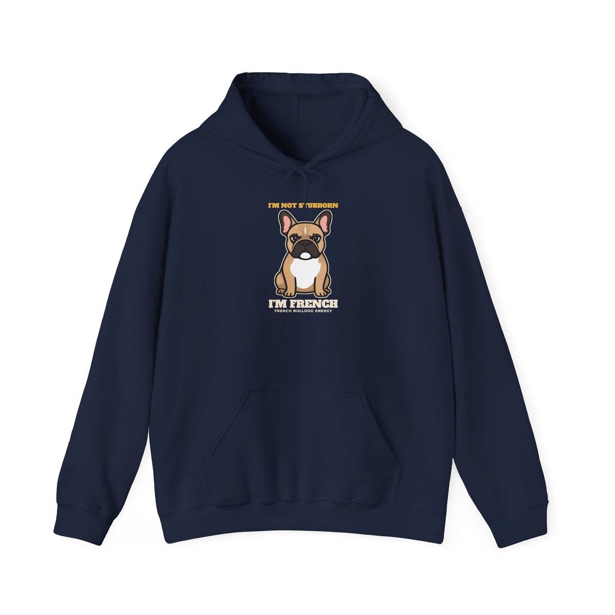 I'm Not Stubborn, I'm French Bulldog Hoodie | French Bulldog Gift