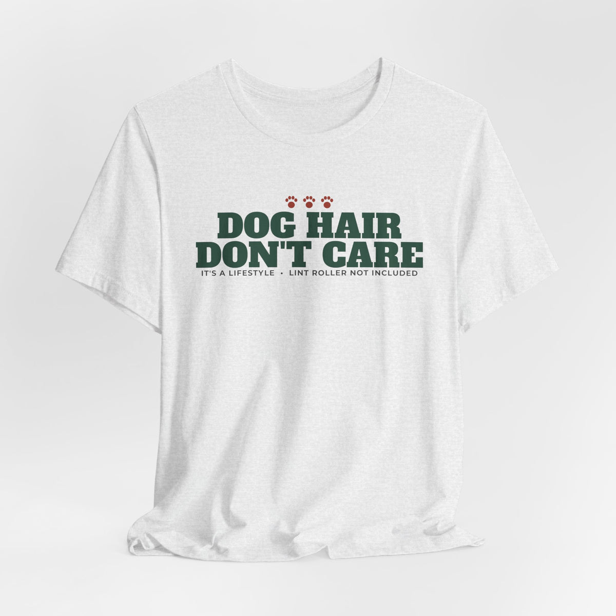 Dog Hair, Don't Care Tee | Funny Dog Mom Gift