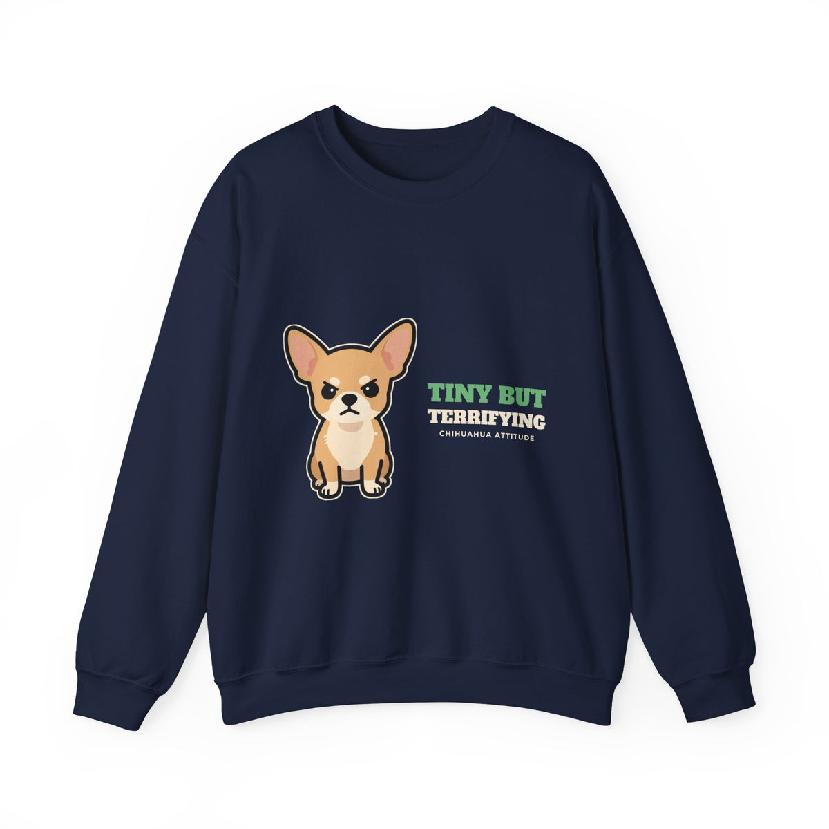Tiny But Terrifying Chihuahua Crewneck Sweatshirt | Chihuahua Gift