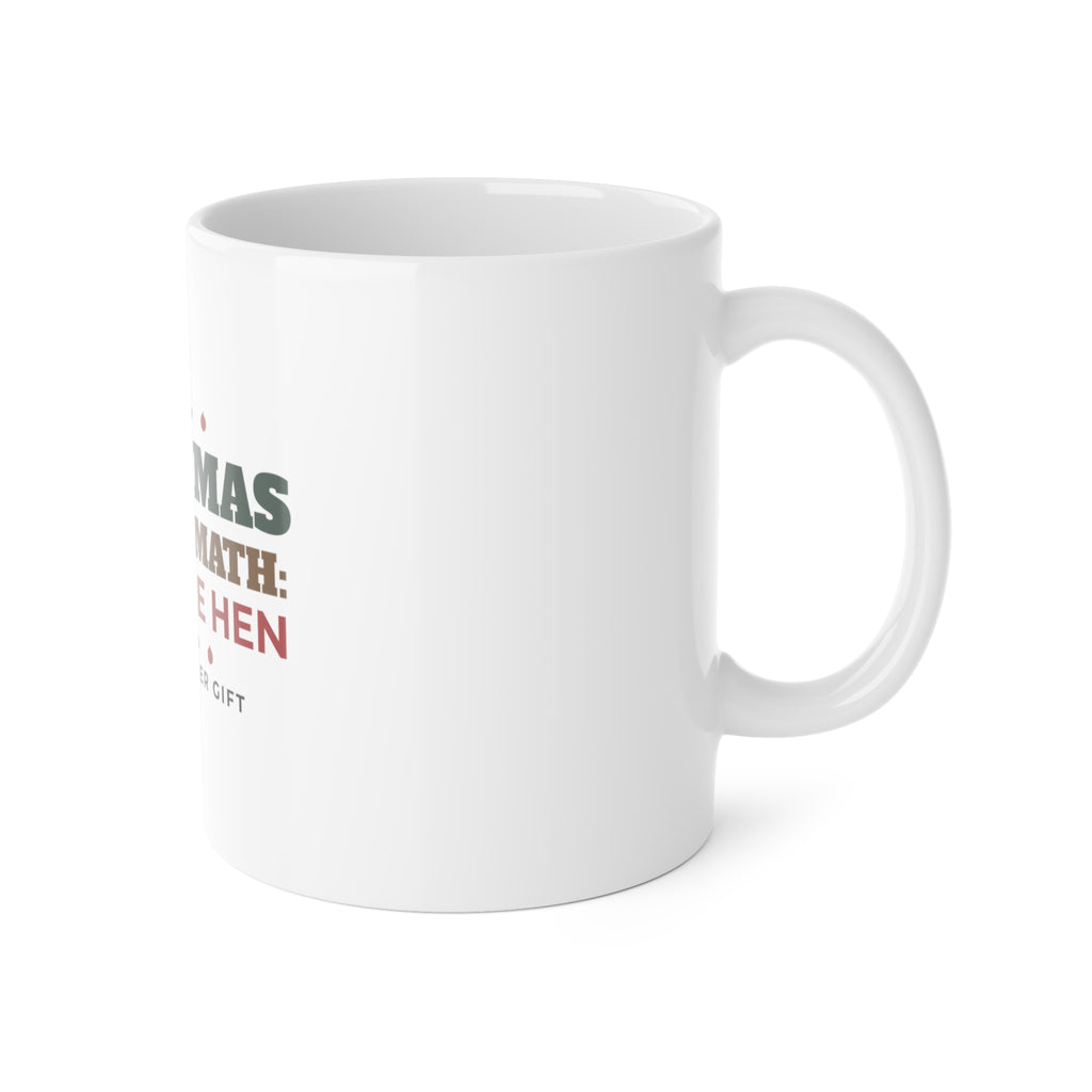 Christmas Chicken Math One More Hen mug, funny chicken keeper gift